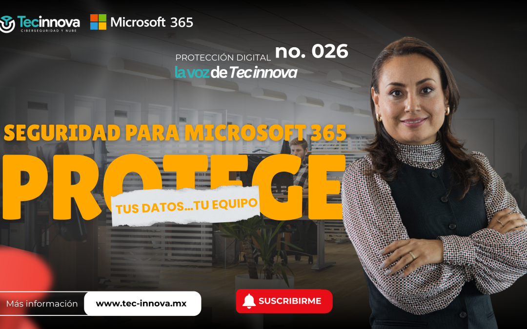 Seguridad para Microsoft 365: protege tus datos y a tu equipo